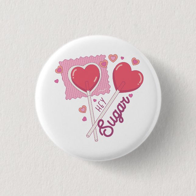 Valentine Hey Sugar 1 Inch Round Button (Front)