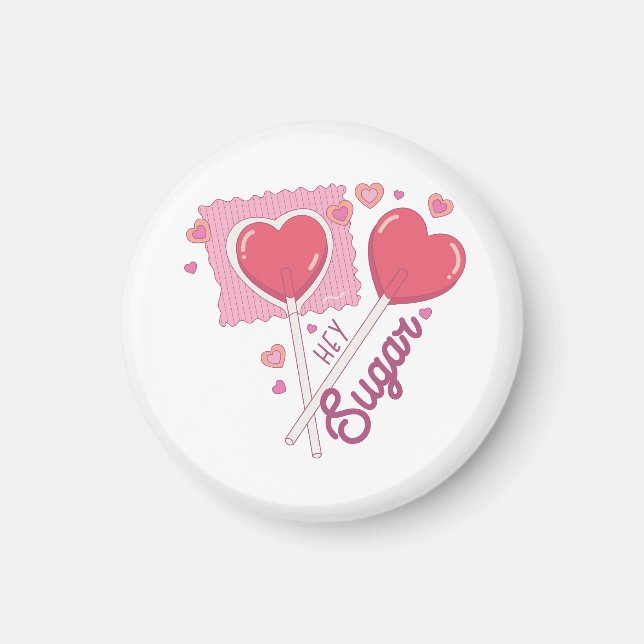 Valentine Hey Sugar Magnet (Front)