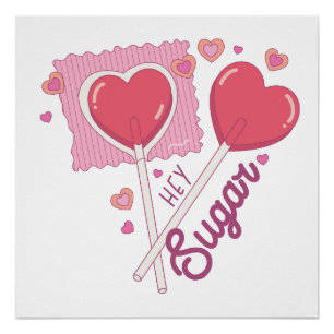 Valentine Hey Sugar Poster