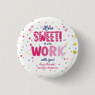 Valentine – How Sweet It Is Working With you 1 Inch Round Button