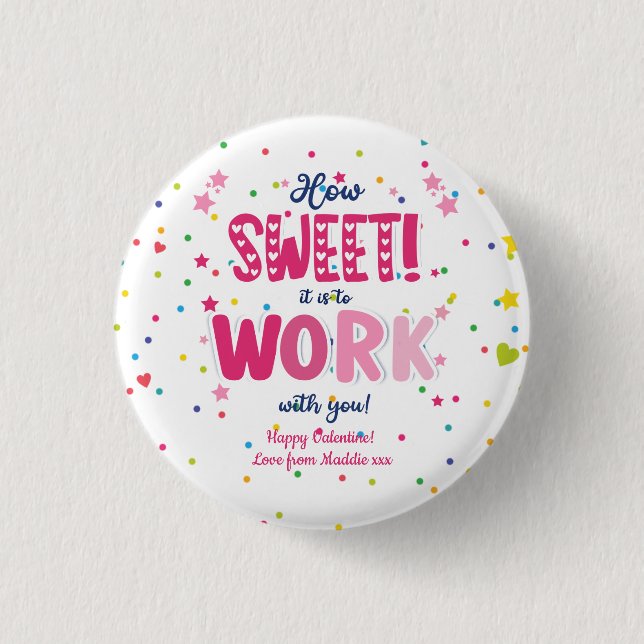 Valentine – How Sweet It Is Working With you 1 Inch Round Button (Front)