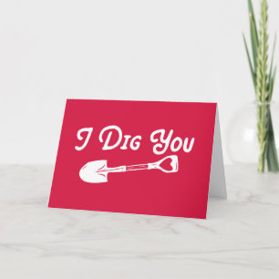 Valentine I Dig You Card