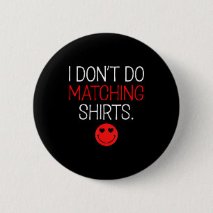 Valentine I Don't Do Matching Shirt But I Do Coupl 2 Inch Round Button