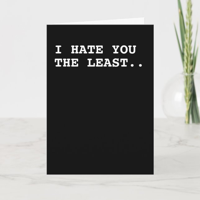 Valentine I Hate You The Least Card (Front)