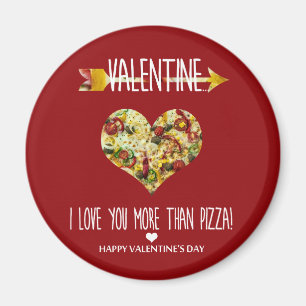 Valentine, I love you more than pizza Magnet