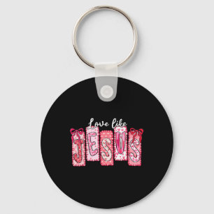Valentine Love Like Jesus John 1512 Christian Girl Keychain
