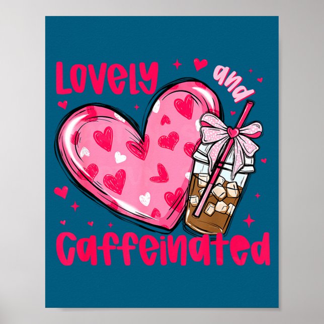 Valentine Lovely &amp; Caffeinated Coffee Lover Co Poster (Front)