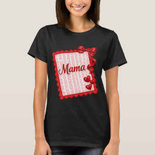 Valentine Mama Embroidered Style   Mama Love Valen T-Shirt