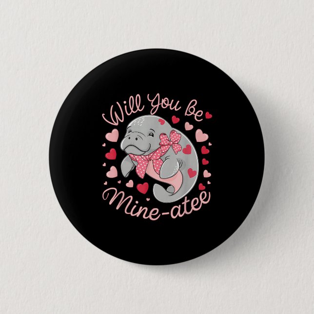 Valentine Manatee Cute Animal Hearts Will You Be M 2 Inch Round Button (Front)