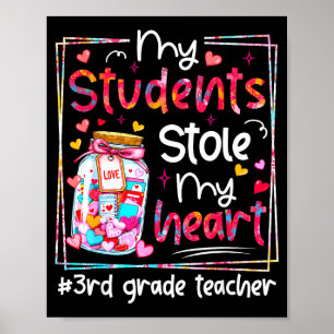 Valentine My Students Stole My Heart 3rd Grade Tea Poster