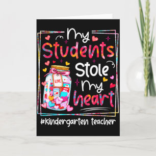 Valentine My Students Stole My Heart Kindergarten  Card