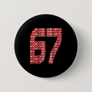 Valentine’s Day 67 Meme Filled With Hearts Funny S 2 Inch Round Button