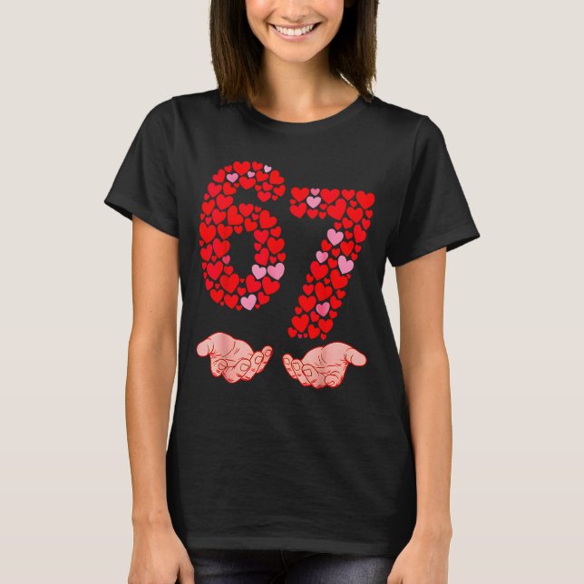 Valentine’s Day 67 Meme Filled With Hearts Funny S T-Shirt (Front)