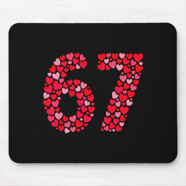 Valentine’s Day 67 Meme Six Seven 6 7 Valentine He Mouse Pad (Front)