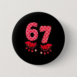 Valentine’s Day 67 Meme Six Seven 6 7 Valentine Wo 2 Inch Round Button