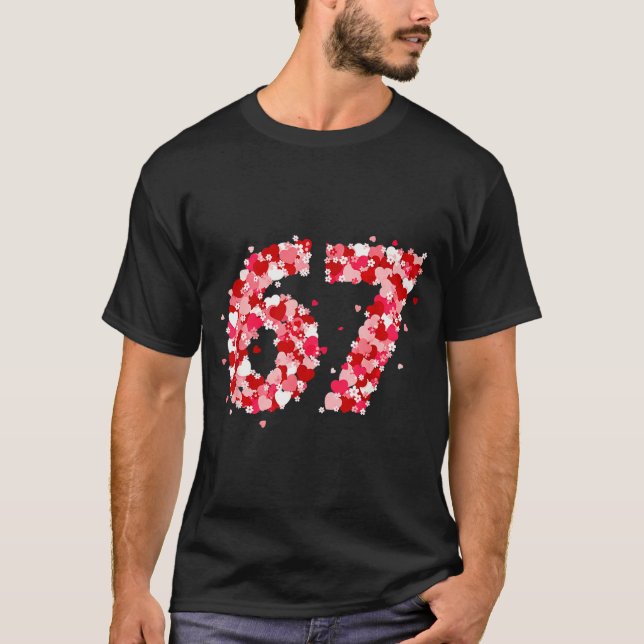 Valentine’s Day 67 Meme With Hearts Funny Six Seve T-Shirt (Front)