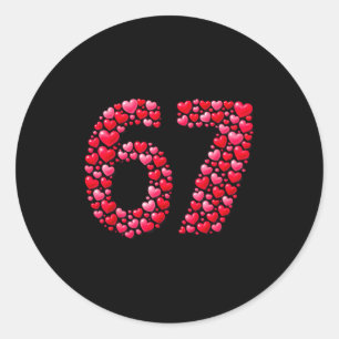 Valentine’s Day 67 Six Seven 6 7 Valentine Hearts Classic Round Sticker