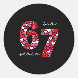 Valentine’s Day 6-7 Meme Six Seven 6 7 Valentine H Classic Round Sticker