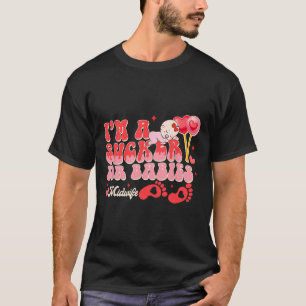 Valentine’s Day Birth Worker I'm A Sucker For Bies T-Shirt