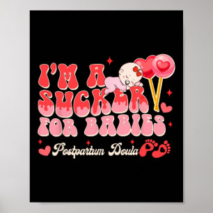 Valentine’s Day Birth Worker I'm A Sucker For Bybi Poster