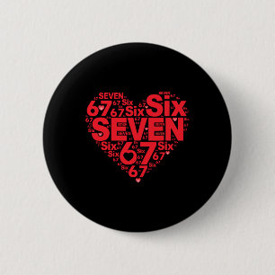 Valentine’s Day Funny 67 Meme Six Seven 6 7 Valent 2 Inch Round Button
