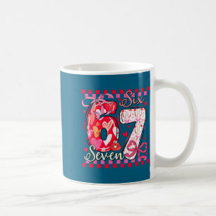 Valentine’s Day Funny 67 Meme Six Seven 6 7 Valent Coffee Mug