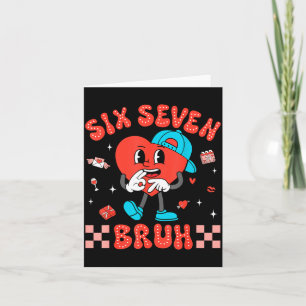 Valentine’s Day Funny 67 Six Seven Burh 6 7 Valent Card