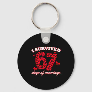 Valentine’s Day I Survived 67 Days Of Dating Funny Keychain