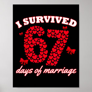 Valentine’s Day I Survived 67 Days Of Dating Funny Poster