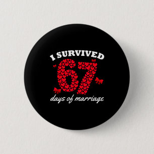 Valentine’s Day I Survived 67 Days Of Marriage Fun 2 Inch Round Button