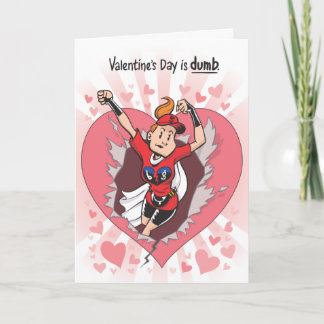 Valentine’s Day is dumb Holiday Card