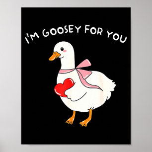 Valentine Silly Goose Im Goosey For You Duck Valen Poster