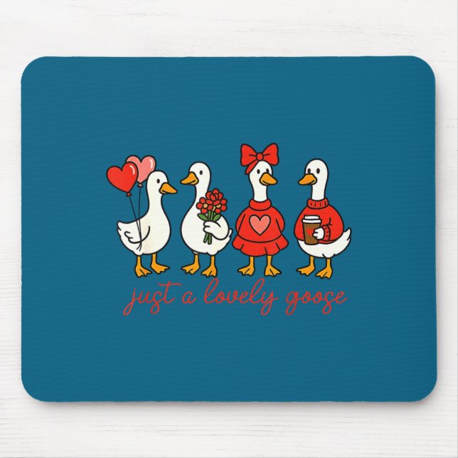 Valentine Silly Goose Just A Lovely Goose Duck Val Mouse Pad (Front)