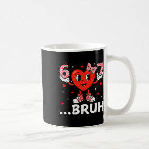 Valentine Six Seven Bruh Heart Meme Girl Women Cut Coffee Mug