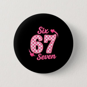 Valentine Six Seven Funny 67 Meme Gen Alpha Slang  2 Inch Round Button