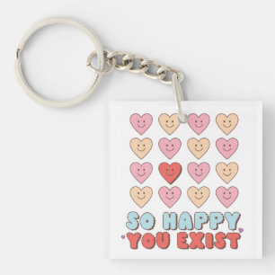Valentine So Happy You Exist Keychain