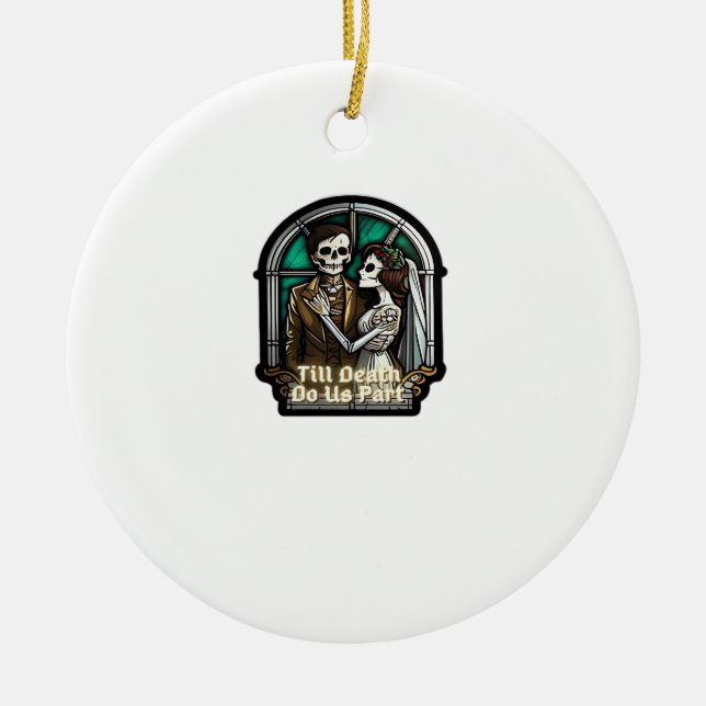Valentine Till Death Do Us Part Classic Ceramic Ornament (Front)