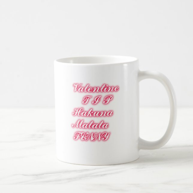 Valentine Tip: Hakuna Matata Funny Text Art Print Coffee Mug (Right)