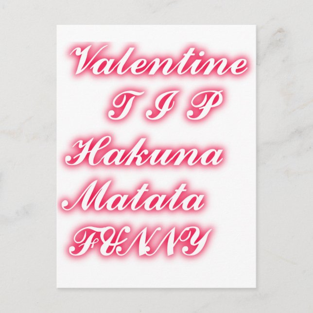 Valentine Tip: Hakuna Matata Funny Text Art Print Holiday Postcard (Front)