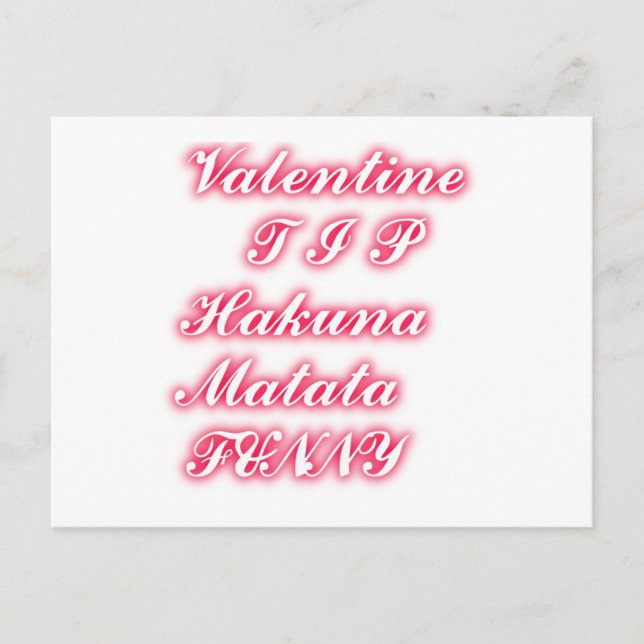 Valentine Tip: Hakuna Matata Funny Text Art Print Holiday Postcard (Front)