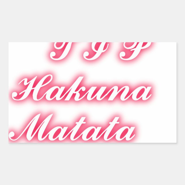 Valentine Tip: Hakuna Matata Funny Text Art Print Sticker (Front)