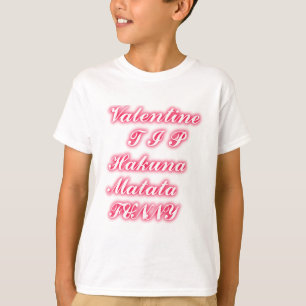 Valentine Tip: Hakuna Matata Funny Text Art Print T-Shirt