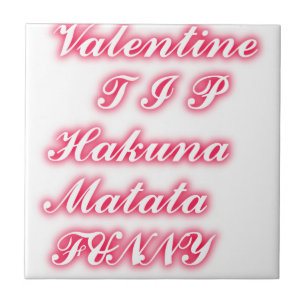 Valentine tip hakunamatata funny romantic colours tile