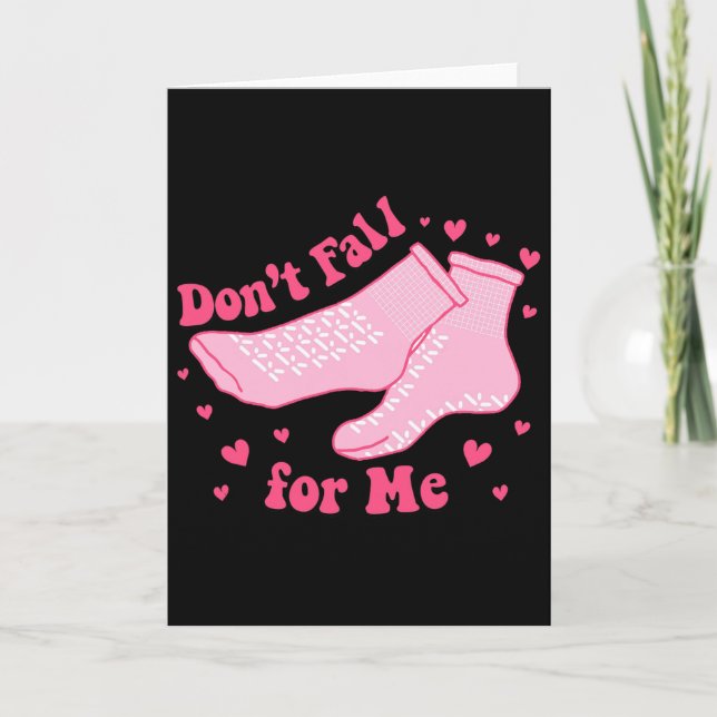 Valentine Whatever You Do Don't Fall For Me Rn Pct Card (Front)
