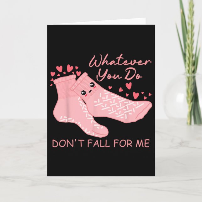 Valentine Whatever You Do Don't Fall For Me Rn Pct Card (Front)