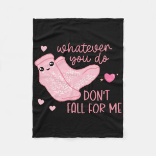 Valentine Whatever You Do Don't Fall For Me Rn Pct Fleece Blanket