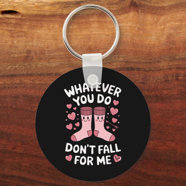 Valentine Whatever You Do Don't Fall For Me RN PCT Keychain (Front)