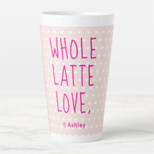 Valentine Whole Latte Love Hot Pink Script  Mug
