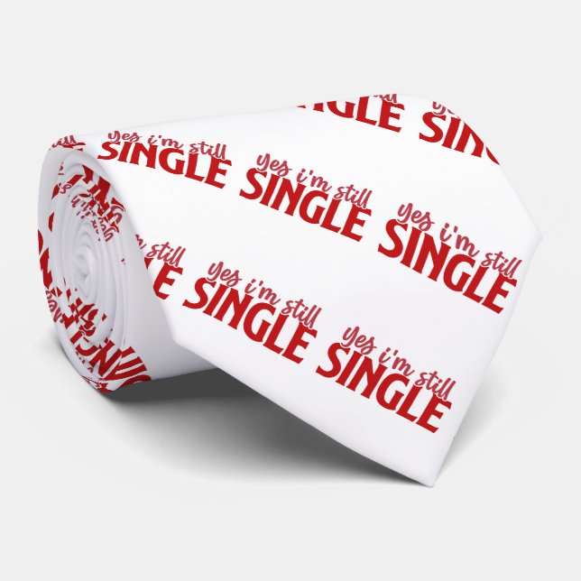 Valentine Yes I'm Still Single Tie (Rolled)