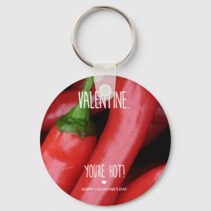 Valentine, you are hot! keychain
